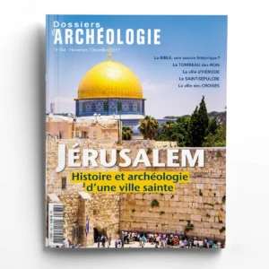 Dossiers d'Archéologie n° 384Jérusalem, histoire et archéologie d'une ville sainte