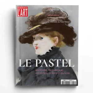 Dossier de l'Art n° 254Le Pastel - Histoire, technique, artistes et chefs-d'œuvre