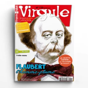 Virgule n° 159Flaubert, l'homme-plume
