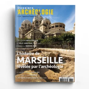 Dossiers d'Archéologie n° 389L'histoire de Marseille révélée par l'archéologie