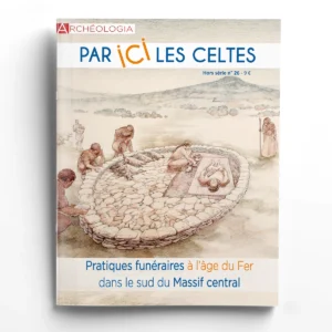 Archéologia hors série n° 24Voyage archéologique au fil du gazoduc Val de Saône