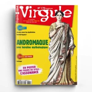 Virgule n° 170Andromaque, une héroïne mythologique