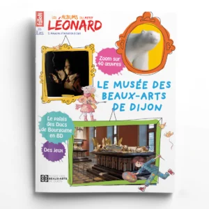 Le Petit Léonard hors série n° 13Le musée des Beaux-Arts de Dijon