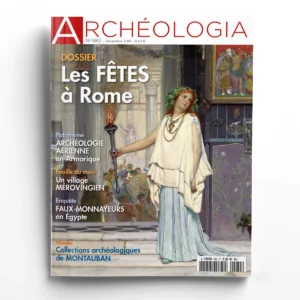 Archéologia n° 582Les fêtes à Rome