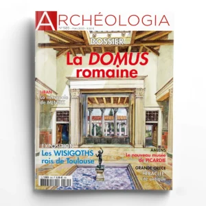 Archéologia n° 585La DOMUS romaine