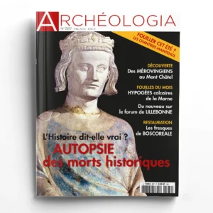 Archéologia n° 587Autopsie des morts historiques