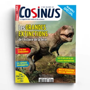 Cosinus n° 226Les grandes extinctions de l'histoire de la Terre