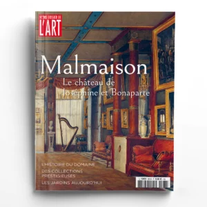 Dossier de l'Art n° 285Malmaison, le château de Joséphine et Bonaparte