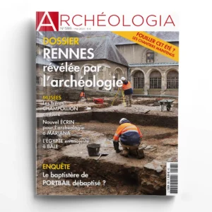 Archéologia n° 598Rennes révélée par l'archéologie