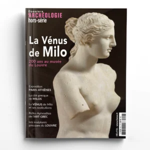 Dossiers d'Archéologie Hors Série n° 41La Vénus de Milo, 200 ans au musée du Louvre