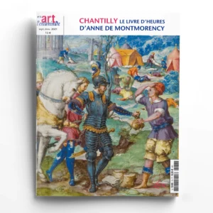 Art de l'Enluminure n° 78L'un des derniers trésors de l'enluminure : le livre d'heures du connétable Anne de Montmorency à Chantilly
