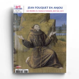 Art de l'Enluminure n° 79Fouquet en Anjou : les Heures d'Angers, BnF Nal 3211