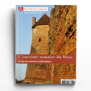 Archéologia hors série n° 34<br>L'enceinte romaine du Mans