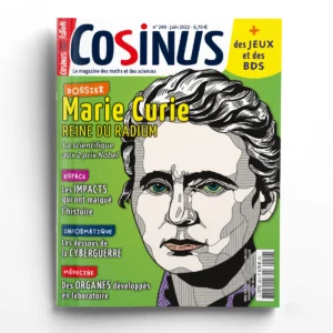 Cosinus n° 249<br>Marie Curie, reine du radium