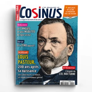 Cosinus n° 254<br>Louis Pasteur, 200 ans après sa naissance