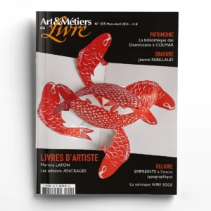 Art & Métiers du Livre n° 355<br>Les livres d’artiste de Martine Lafon et des éditions AEncrages & Co