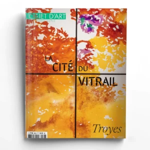 L'Objet d'Art Hors-séries n° 168<br>La Cité du Vitrail de Troyes