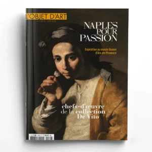 L'Objet d'Art Hors-séries n° 170<br>Naples pour passion. Chefs d'œuvre de la collection De Vito