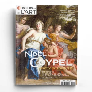 Dossiers de l'Art n° 311<br>Noël Coypel, peintre de Louis XIV