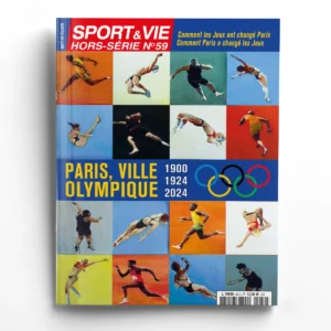 Sport & Vie hors série n° 59<br>Comment les Jeux ont changé Paris? Comment Paris a changé les Jeux?