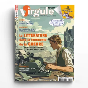 Virgule n° 229<br>La littérature dans la tourmente de la guerre