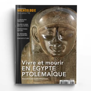 Dossiers d'Archéologie hors série n° 46<br>Vivre et mourir en Egypte ptolémaïque