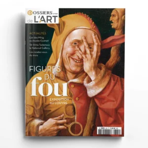 Dossiers de l'Art n° 322<br>Figures du fou