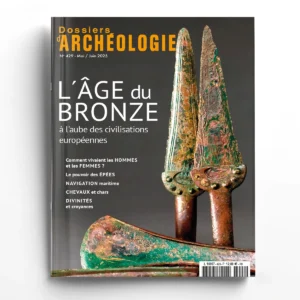 Dossiers d'Archéologie n° 429<br>L'âge du Bronze, à l'aube des civilisation européennes