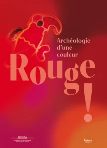 Catalogue de l'exposition Rouge ! Archéologie d'une couleur